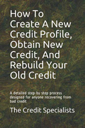 How To Create A New Credit Profile Obtain New Credit And Rebuild