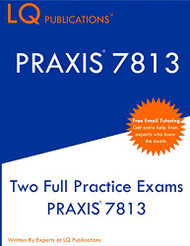 PRAXIS 7813: Free Online Tutoring - Updated Exam Questions For PRAXIS