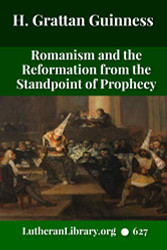 Romanism and the Reformation: From The Standpoint of Prophecy