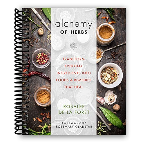 Alchemy of Herbs: Transform Everyday Ingredients into Foods