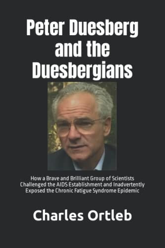 Peter Duesberg and the Duesbergians