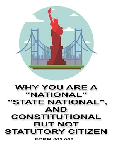 Why You Are a "National" "State National" and Constitutional But Not Volume 1
