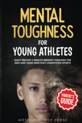 Mental Toughness For Young Athletes: Parents Guide