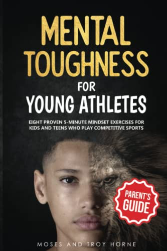 Mental Toughness For Young Athletes: Parents Guide