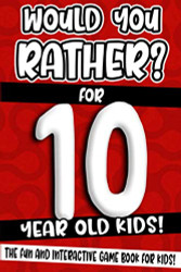 Would You Rather? For 10 Year Old Kids! The Fun And Interactive Game