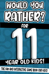 Would You Rather? For 11 Year Old Kids! The Fun And Interactive Game
