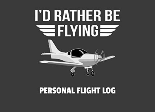 I Rather Be Flying Personal Flight Log