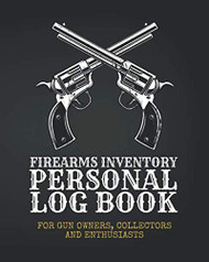 Firearms Inventory Personal Log Book