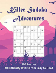 Killer Sudoku Adventures: 500 Sum Sudoku puzzles for adults - easy