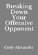 Breaking Down Your Offensive Opponent