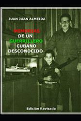MEMORIAS DE UN GUERRILLERO CUBANO DESCONOCIDO: Edicion REVISADA