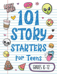 101 Story Starters for Teens