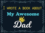 I Wrote A book about my awesome Dad