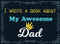 I Wrote A book about my awesome Dad