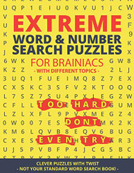 Extreme Word Search & Number Search Puzzles for Brainiacs - NOT your