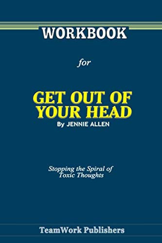Workbook For Get Out Of Your Head by Jennie Allen