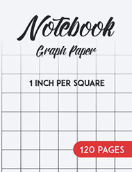 Graph Paper Notebook: 1 Inch Per square 120 pages: Double-sided