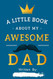 Little Book About My Awesome Dad