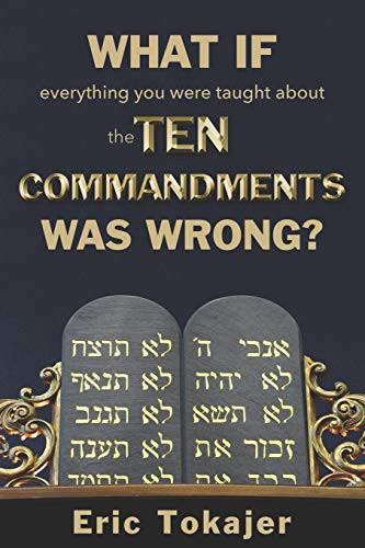 What if everything you were taught about the Ten Commandments was