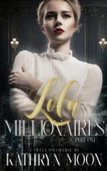 Lola & the Millionaires: Part One (Sweetverse)