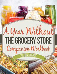 Year Without the Grocery Store Companion Workbook