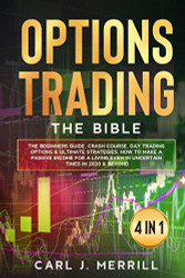 Options Trading: The Bible. 4 in 1: The Beginners Guide Crash Course