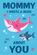 Mom I Wrote A Book About You