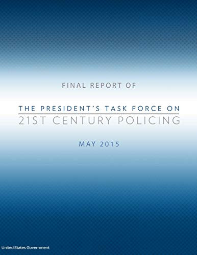 Final Report of The President's Task Force on 21st Century Policing