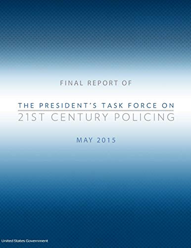 The President's Task Force On 21st Century Policing Final Report of The President's Task Force on 21st Century Policing