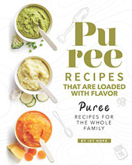 Puree Recipes That are Loaded with Flavor