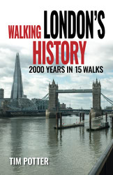 Walking London's History: 2000 years in 15 walks