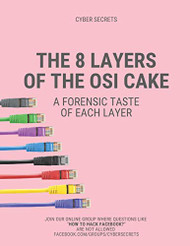 8 Layers of the OSI Cake: A Forensic Taste of Each Layer - Cyber