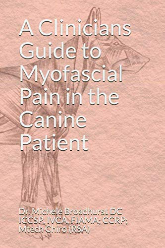 Clinicians Guide to Myofascial Pain in the Canine Patient