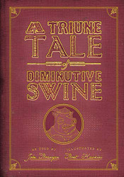 Triune Tale of Diminutive Swine