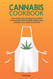Cannabis Cookbook: How to Decarb Extract and Make Your Own CBD