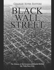 Black Wall Street: The History of the Greenwood District Before