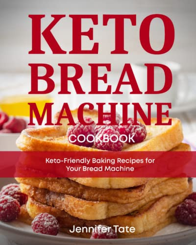 Keto Bread Machine Cookbook