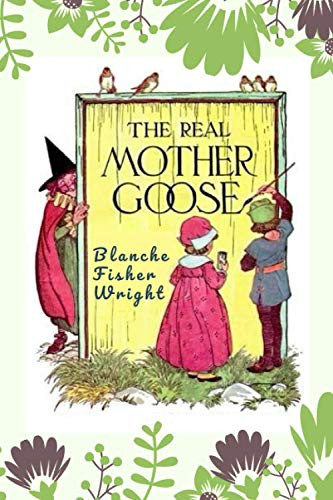 Real Mother Goose: (New Edition) - Blanche Fisher Wright