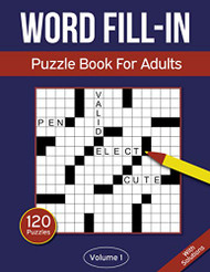 Word Fill In Puzzle Book For Adults Volume 1
