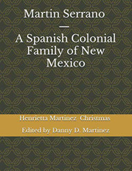 Martin Serrano - A Spanish Colonial Family of New Mexico