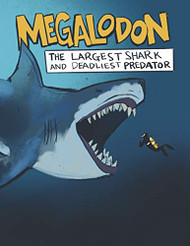 Megalodon The Largest Shark and Deadliest Predator