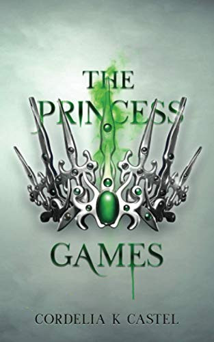 Princess Games: A young adult dystopian romance