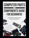 Computer Parts and Components Guide for Beginners