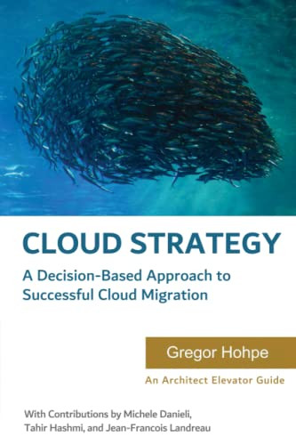 Cloud Strategy: A Decision-based Approach to Successful Cloud