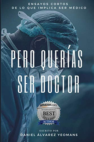 PERO QUERIAS SER DOCTOR