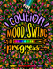Caution Mood Swing in Progress Funny Quotes Coloring Book