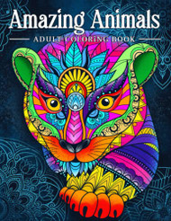 Amazing Animals: Adult Coloring Book Stress Relieving Mandala Animal
