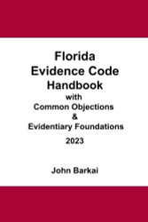 Florida Evidence Code Handbook with Common Objections & Evidentiary