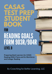 CASAS Test Prep Student Book for Reading Goals Forms 903R/904R Level