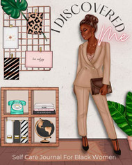 I Discovered Me: A Guided Self Care Journal for Black Women Seeking